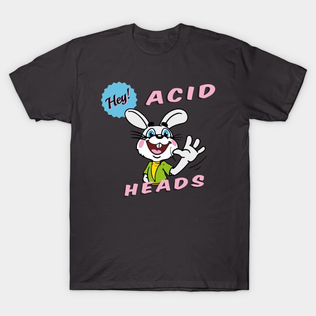 Happy Easter  Acid Heads! T-Shirt by jederanders